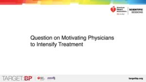 Question on motivating physicians to intensify treatment