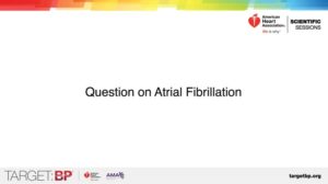 Question on atrial fibrillation